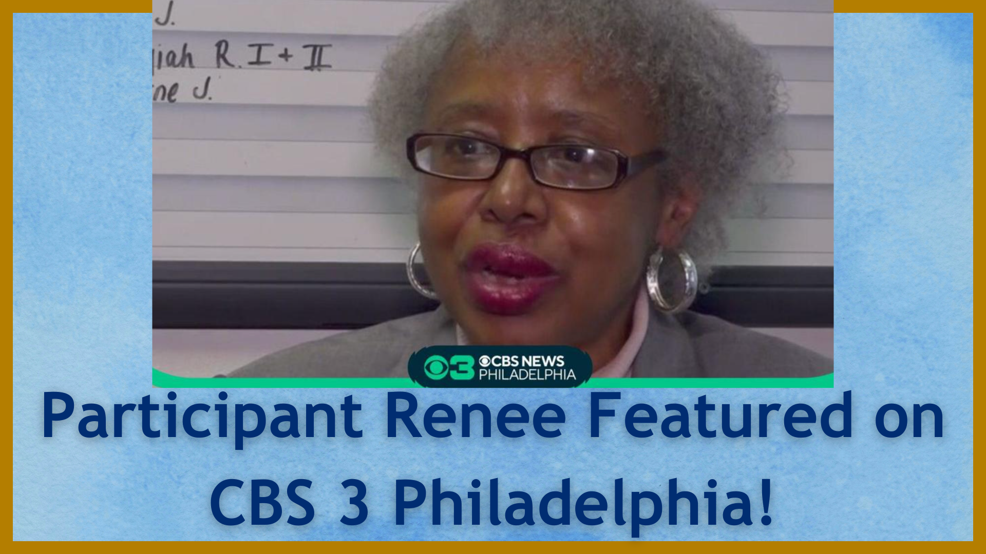 Participant Renee Featured on CBS 3 Philadelphia!